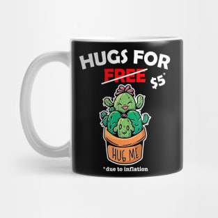 Cute cactus valentine costume Hugs For Free due to inflation Mug